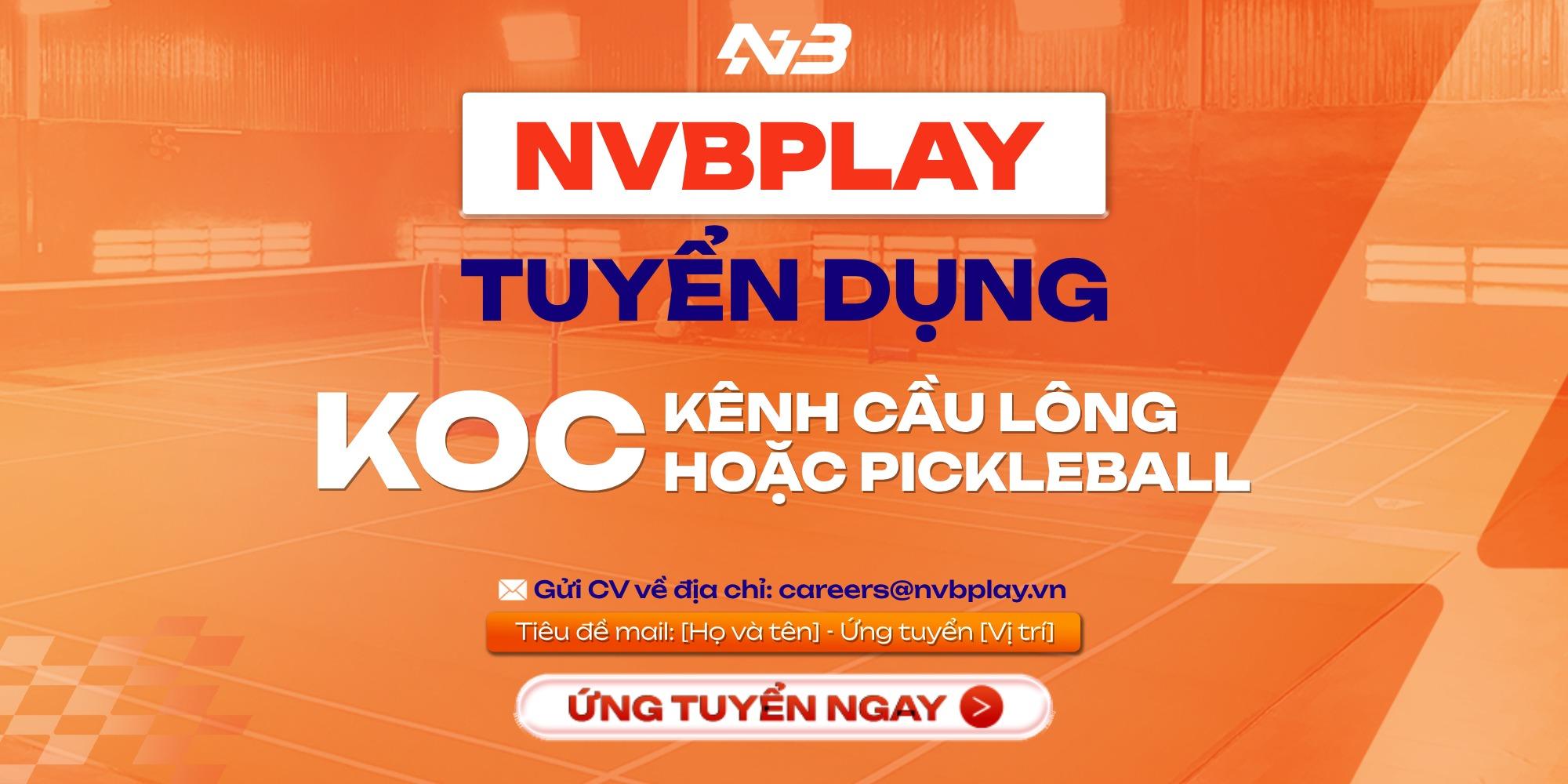Tuyển dụng tháng 4 - KOC kênh cầu lông hoặc pickleball